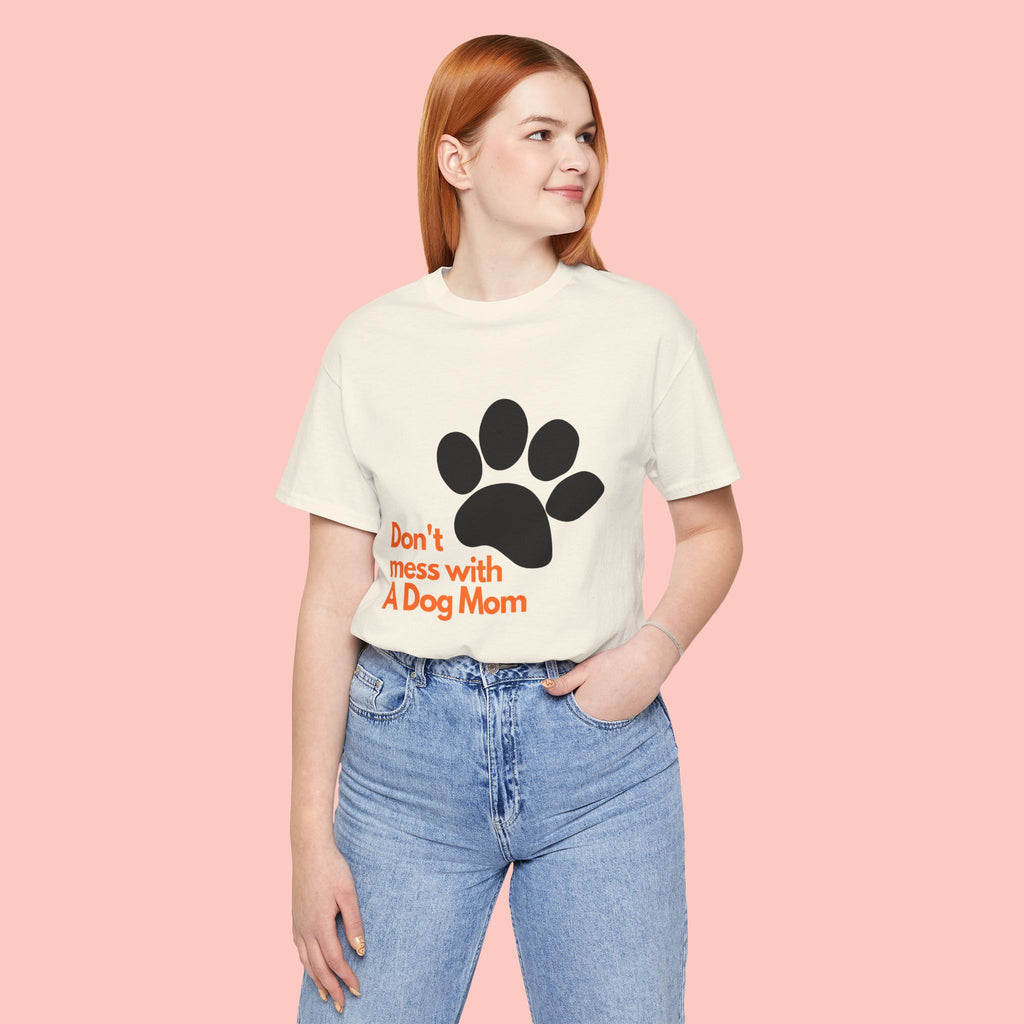Don’t Mess With A Dog Mom T-Shirt — Paw Print Tee for Dog Lovers