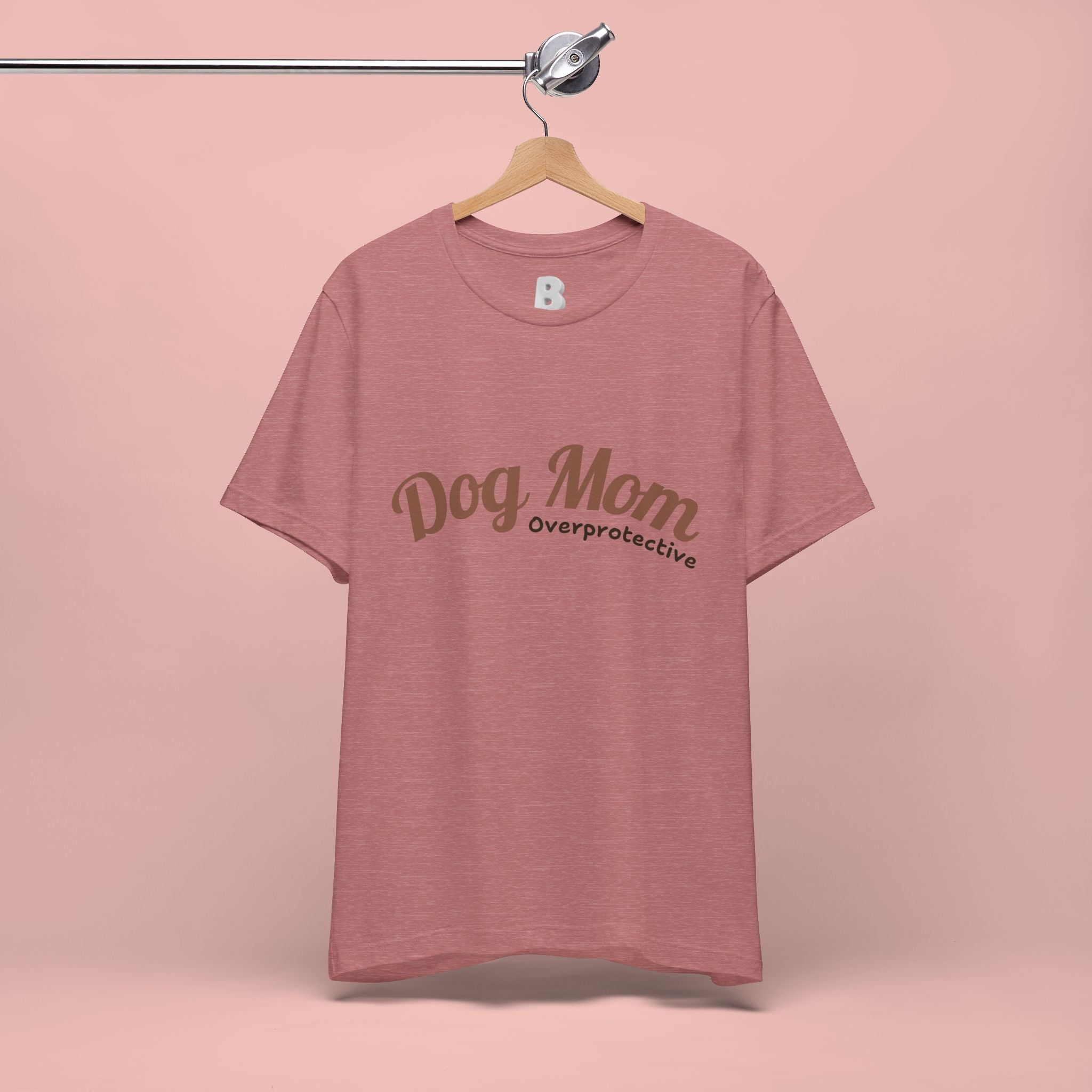 Dog Mom Overprotective T-Shirt – Cute Pet Lover Tee