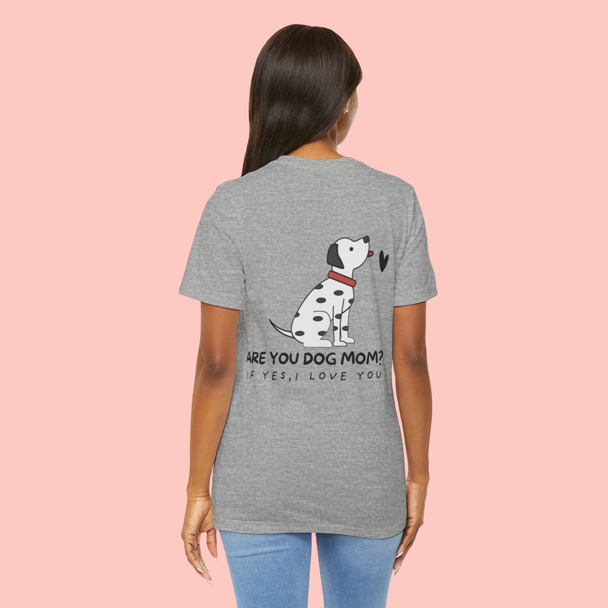 Dog Mom T-Shirt — 'Are You Dog Mom? If Yes, I Love You' Cute Dalmatian Tee