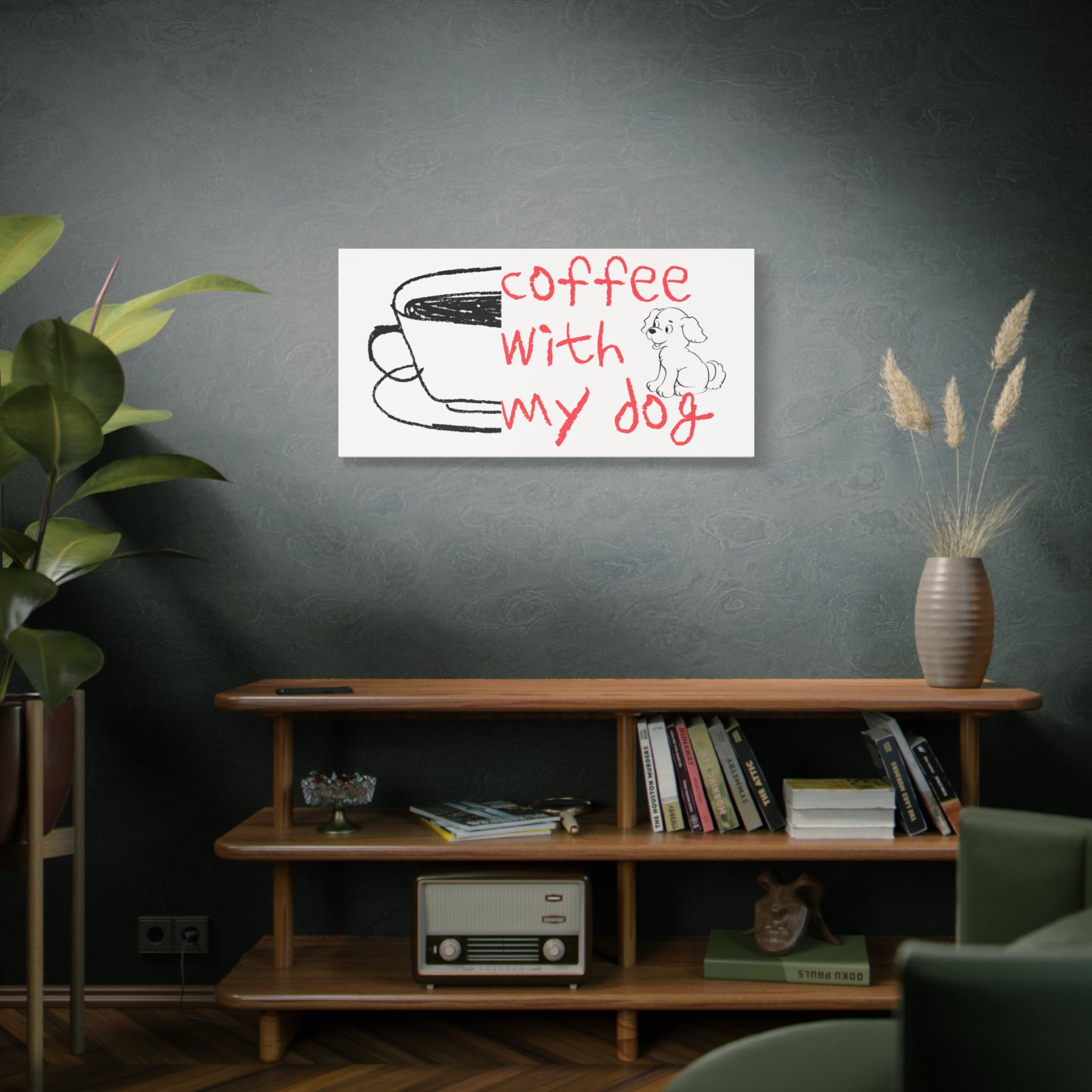 Canvas Wall Art - "Coffee With My Dog" Cute Coffee & Puppy Print