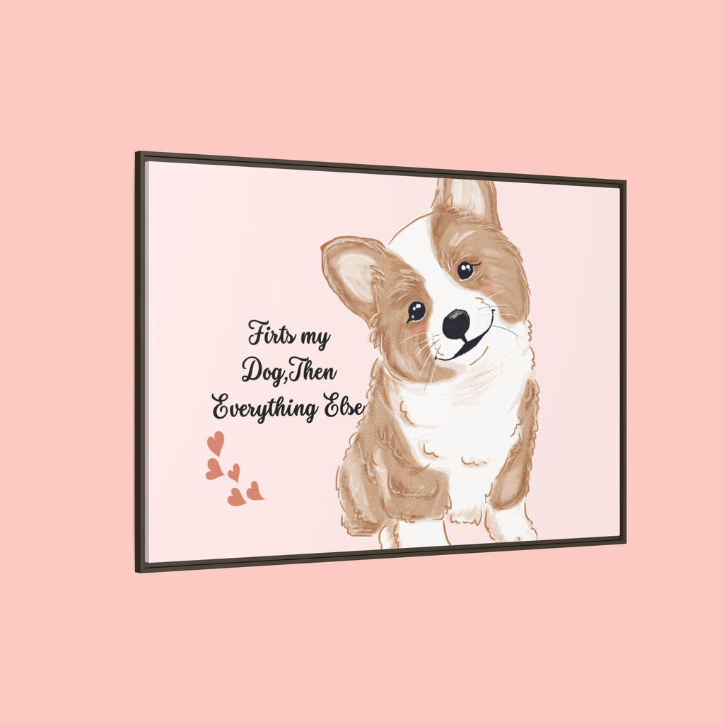 Framed Canvas Print — "First My Dog, Then Everything Else" Corgi Wall Art
