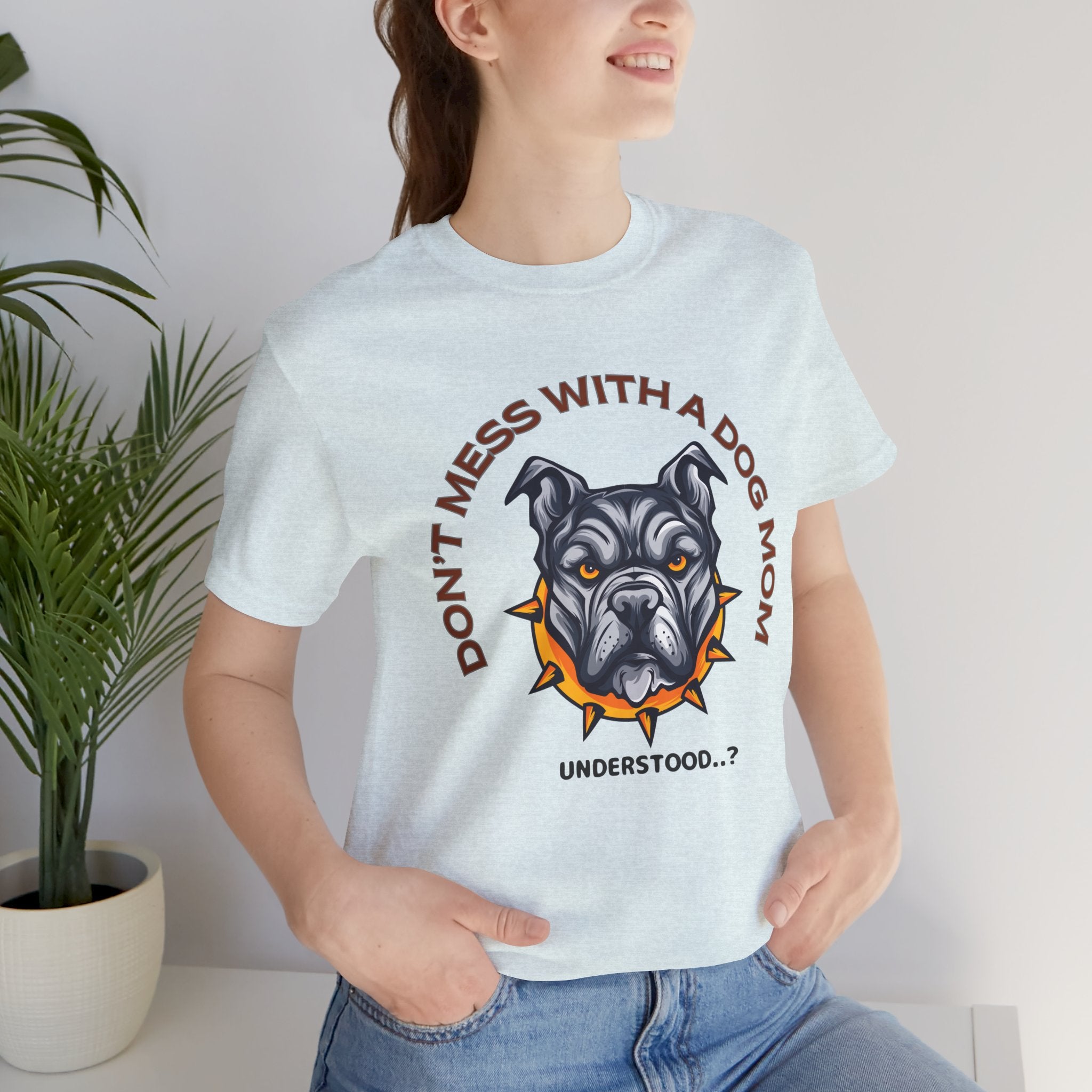 Dog Mom Tee — “Don't Mess With a Dog Mom” Graphic T‑Shirt