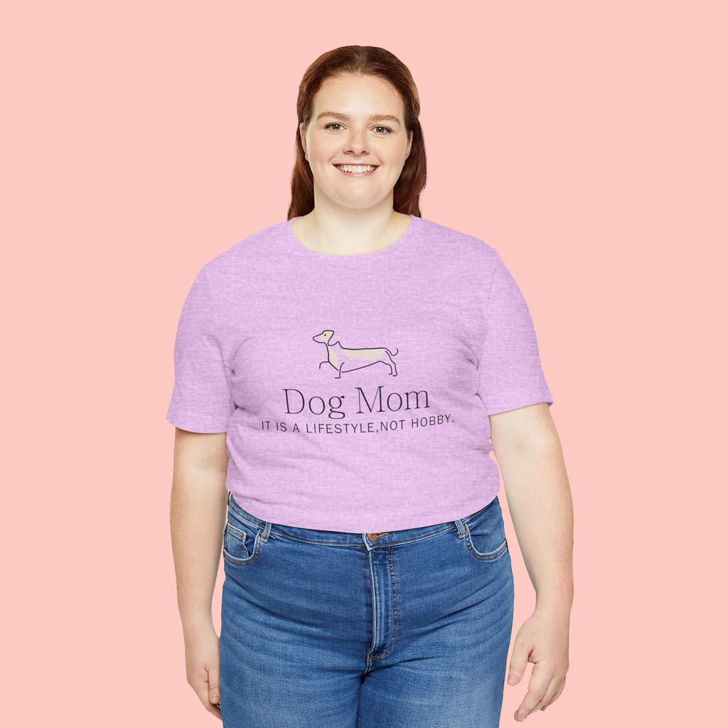 Dog Mom Tee — "Dog Mom: It Is A Lifestyle, Not Hobby" Cute Dachshund Graphic T-Shirt
