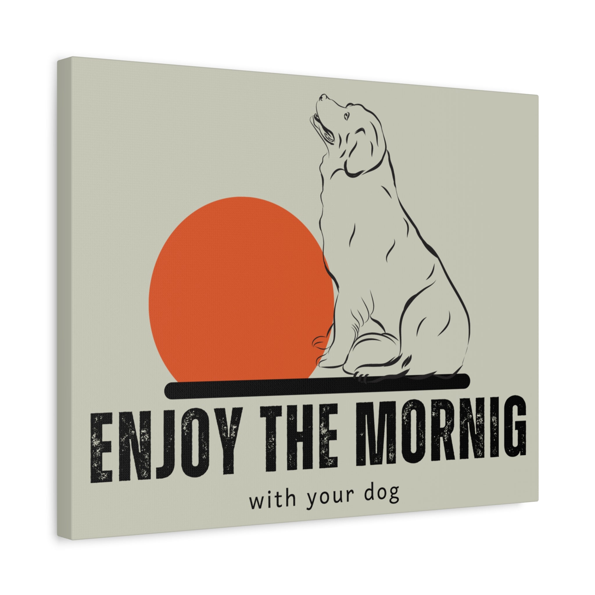 Enjoy the Morning with Your Dog Canvas