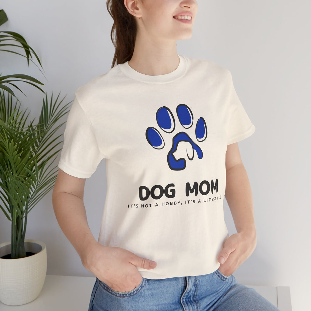 Dog Mom T-Shirt – Blue Paw Graphic "Dog Mom: It's Not a Hobby, It's a Lifestyle"