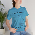 Dog Lover T-Shirt – “Life Is Better With My Dog” Graphic Tee