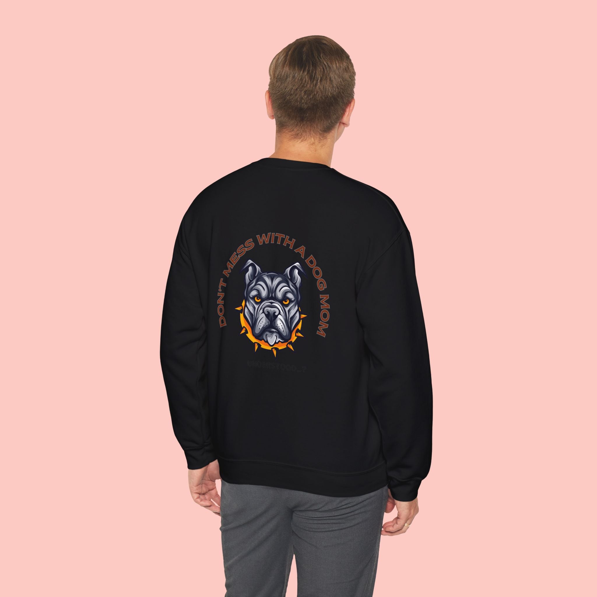 Dog Mom Crewneck Sweatshirt – “Don't Mess With a Dog Mom” Graphic Crew