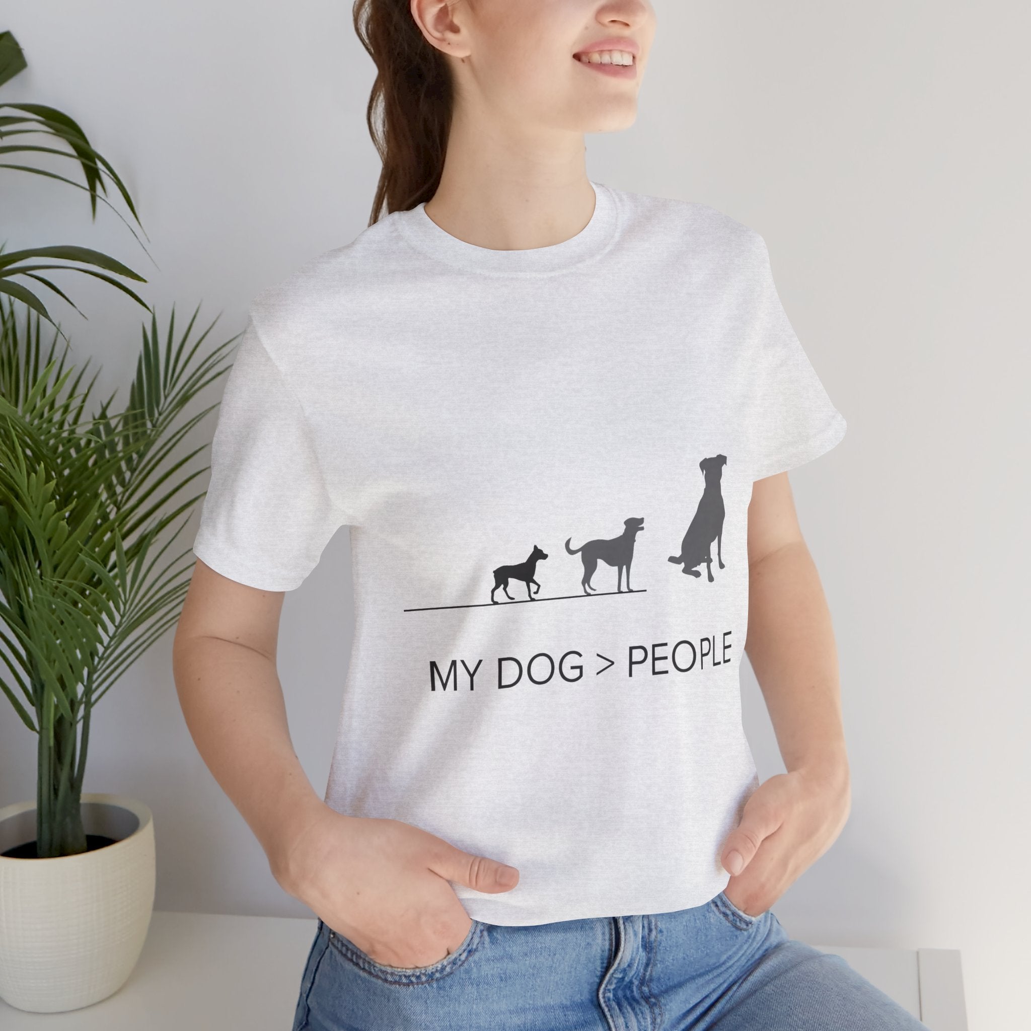 My Dog > People T-Shirt — Funny Dog Lover Tee