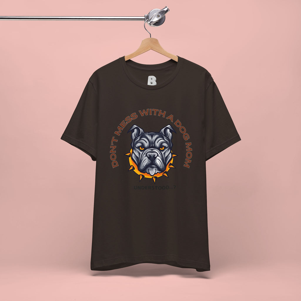 Dog Mom Tee — “Don't Mess With a Dog Mom” Graphic T‑Shirt