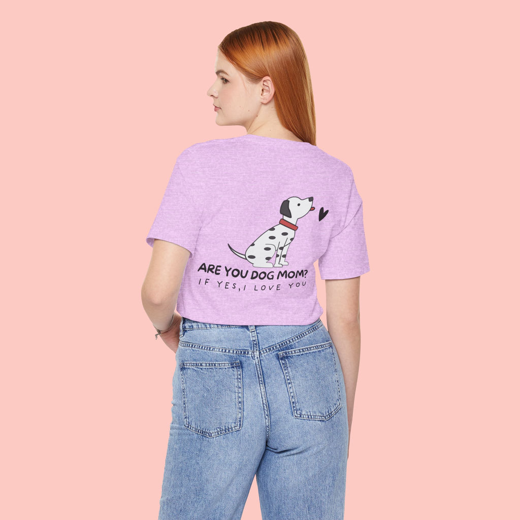 Dog Mom T-Shirt — 'Are You Dog Mom? If Yes, I Love You' Cute Dalmatian Tee