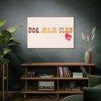 Dog Mom Club Canvas Wall Art — Matte Stretched 1.25"