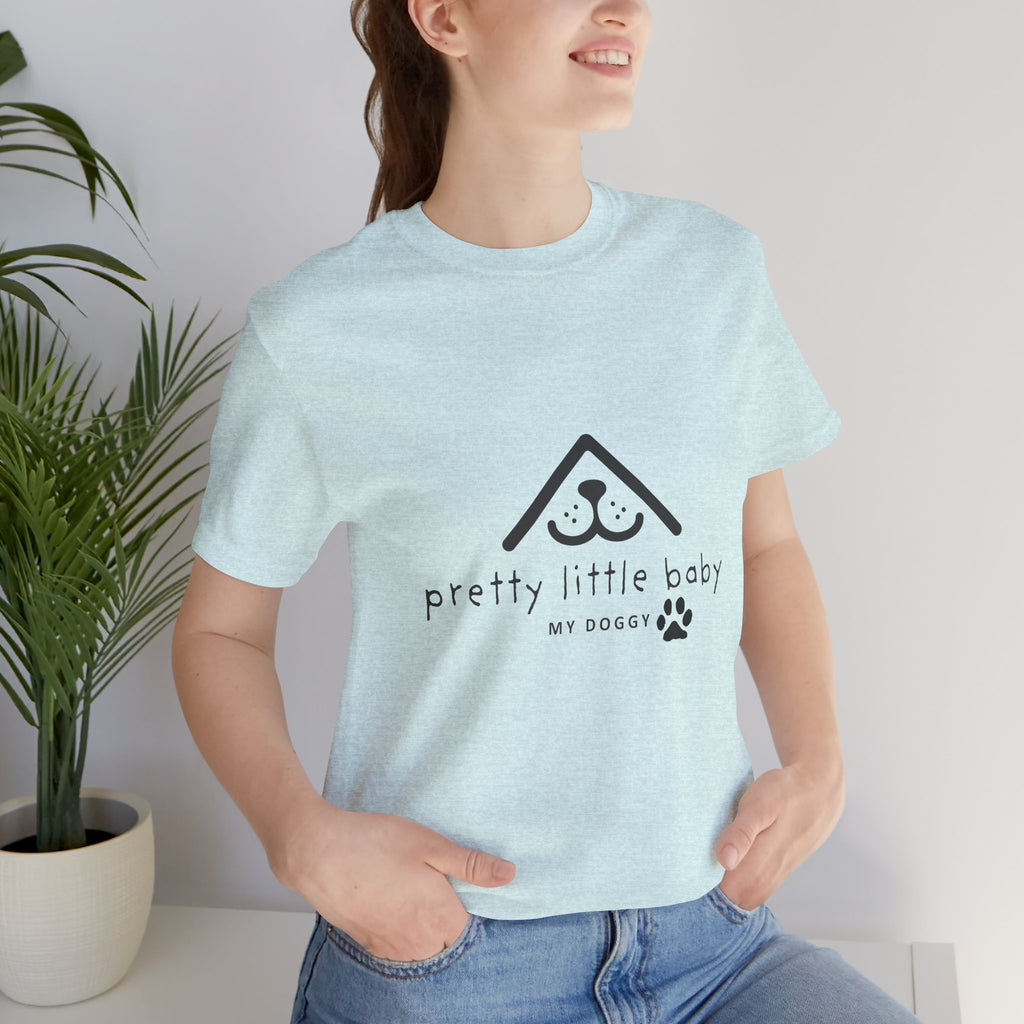 Pretty Little Baby My Doggie T-Shirt