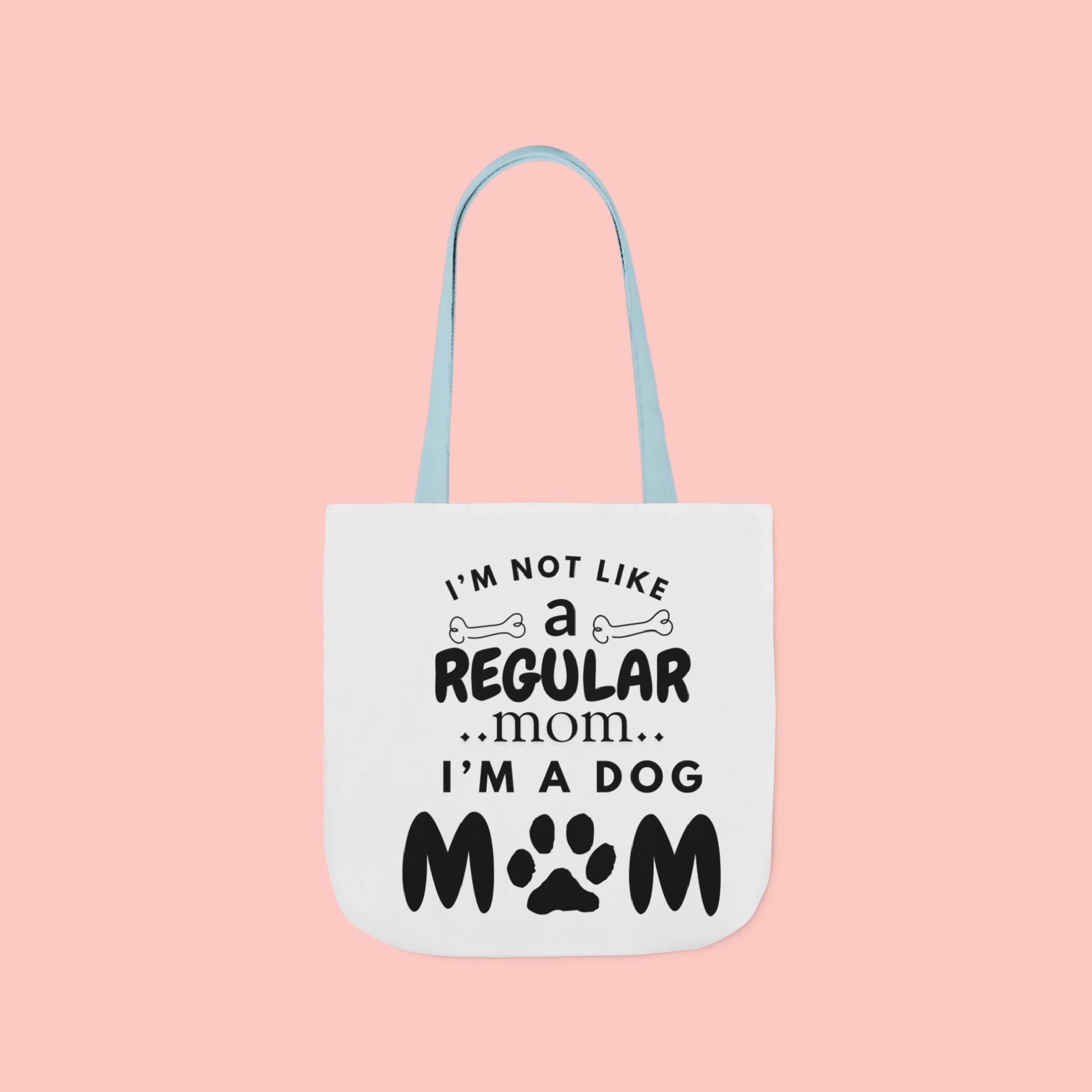 Dog Mom Canvas Tote Bag — “I’m Not Like a Regular Mom… I’m a Dog Mom”