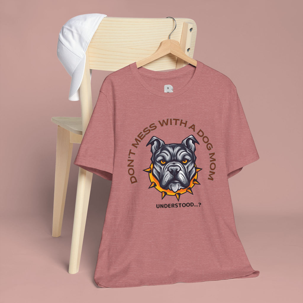 Dog Mom Tee — “Don't Mess With a Dog Mom” Graphic T‑Shirt