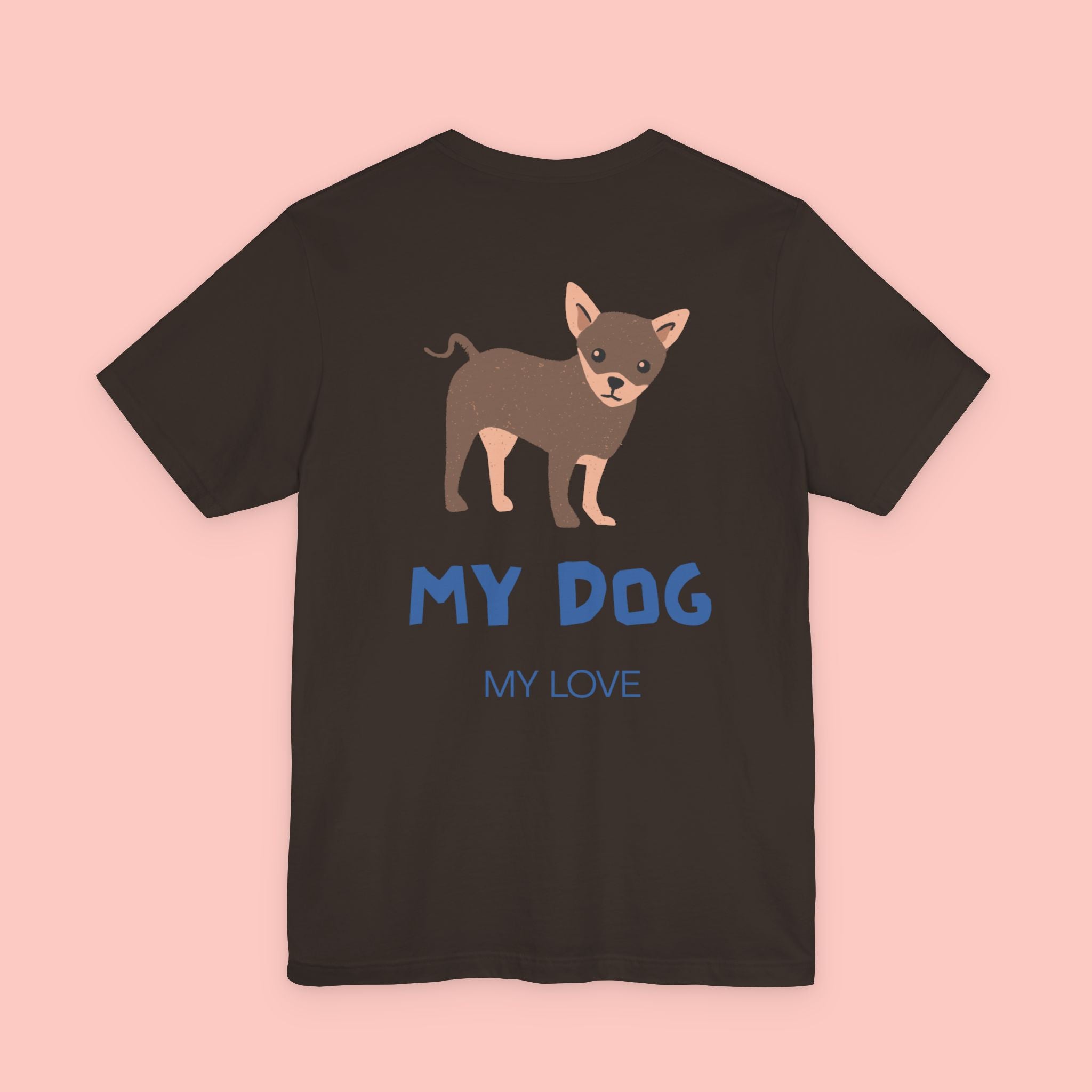 My Dog My Love T-Shirt — Cute Chihuahua Graphic Tee