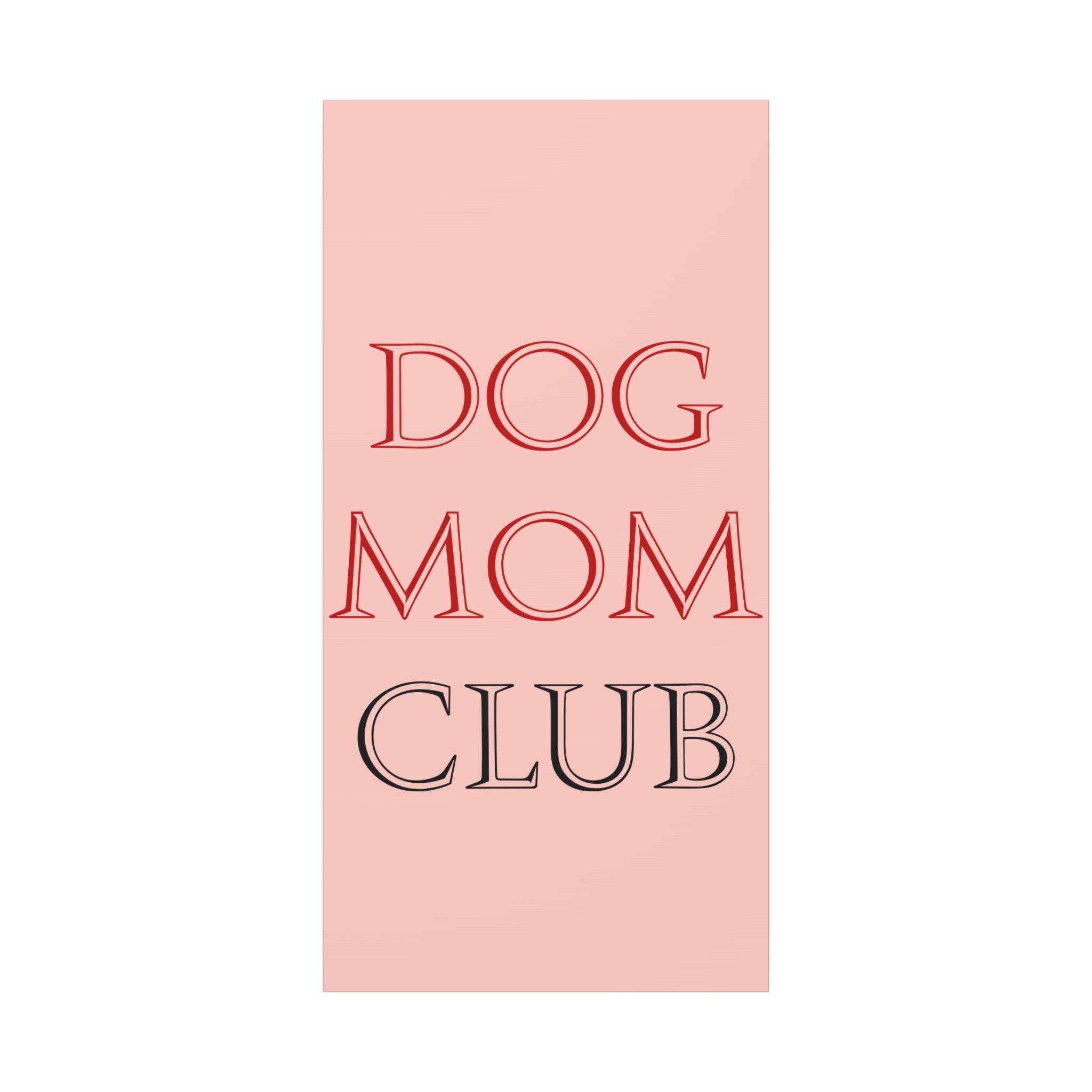 Dog Mom Club Canvas Wall Art — Pink Matte Stretched Canvas