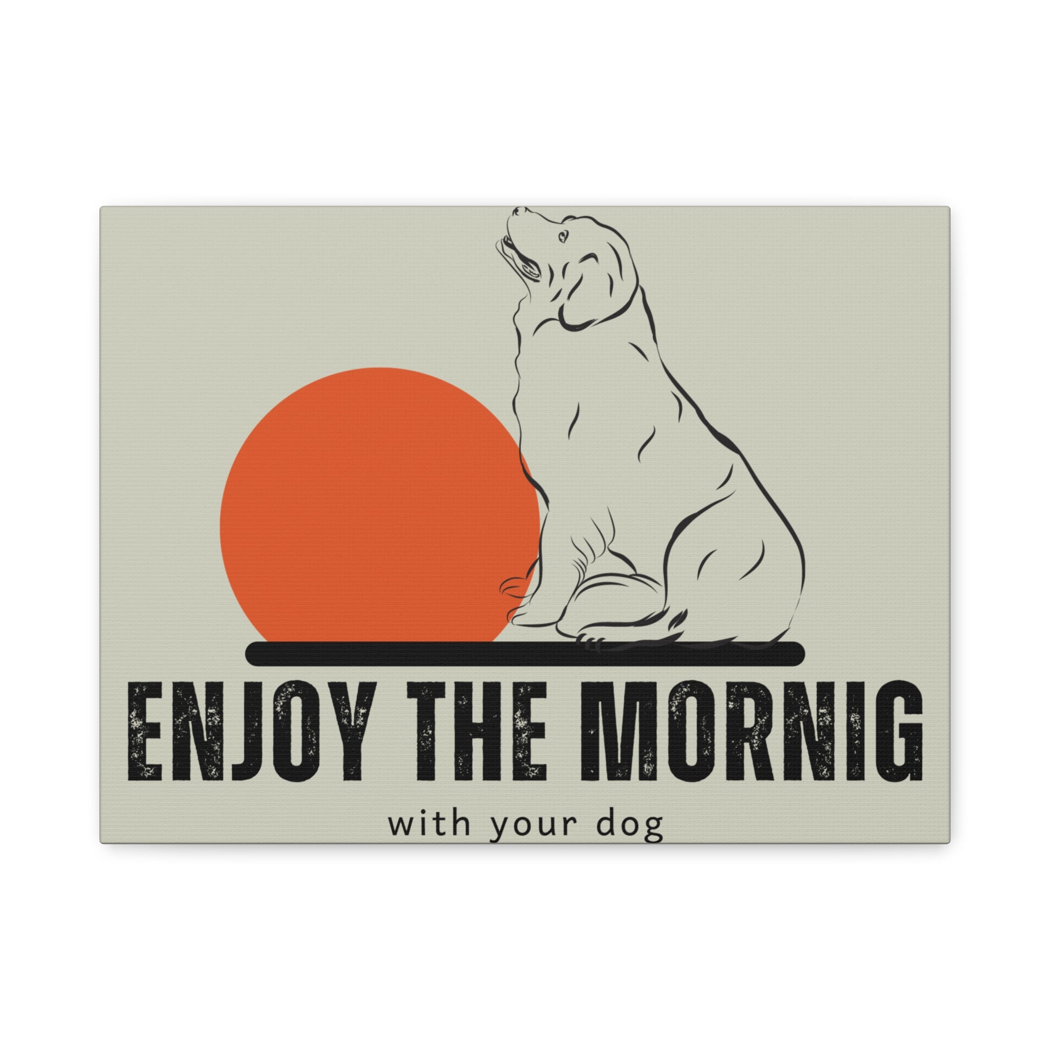 Enjoy the Morning with Your Dog Canvas