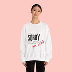 Sorry I Can't I Have Plans With My Dog Sweatshirt