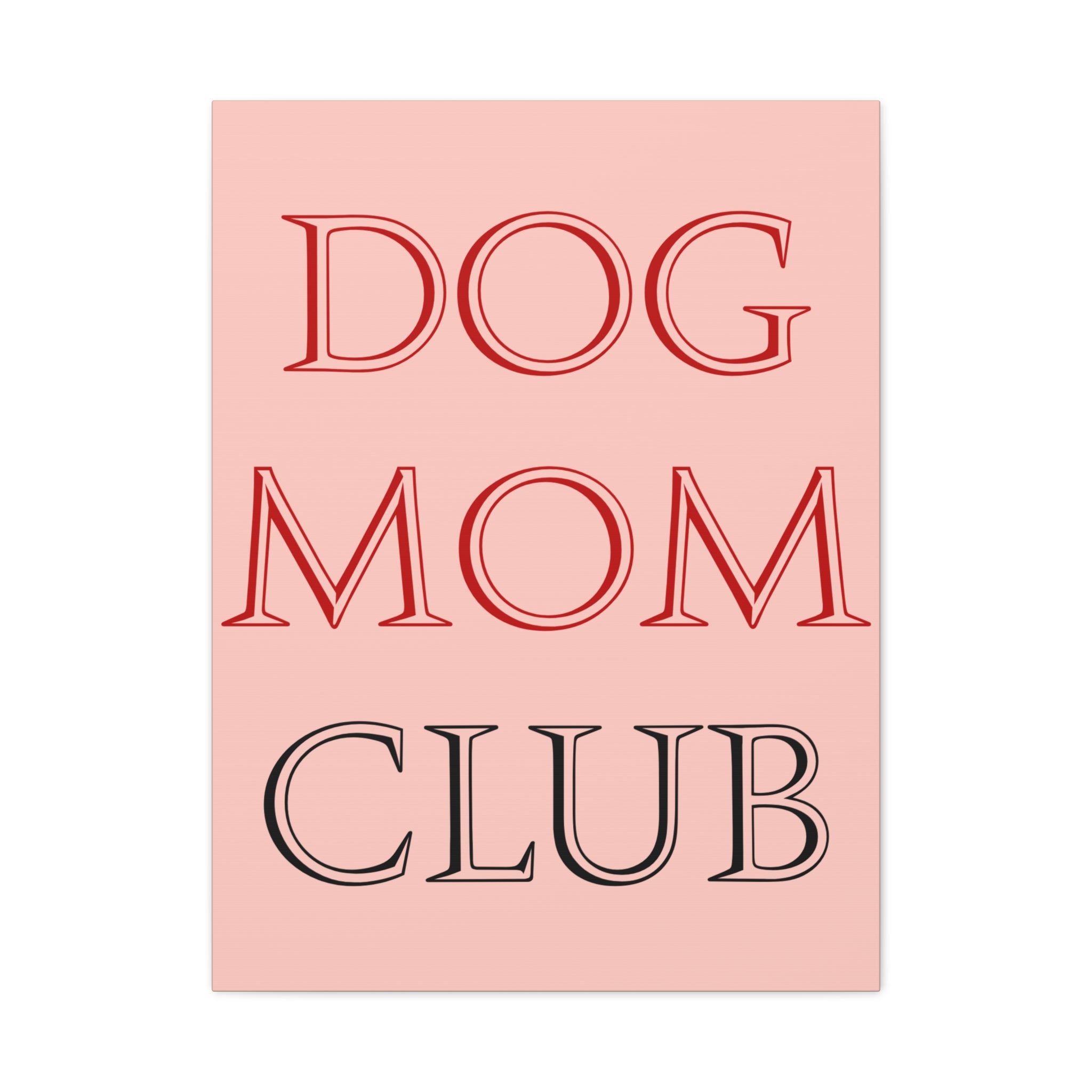 Dog Mom Club Canvas Wall Art — Pink Matte Stretched Canvas