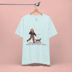 Walk With Your Dog Tee — Cute Dog Walking Graphic T-Shirt