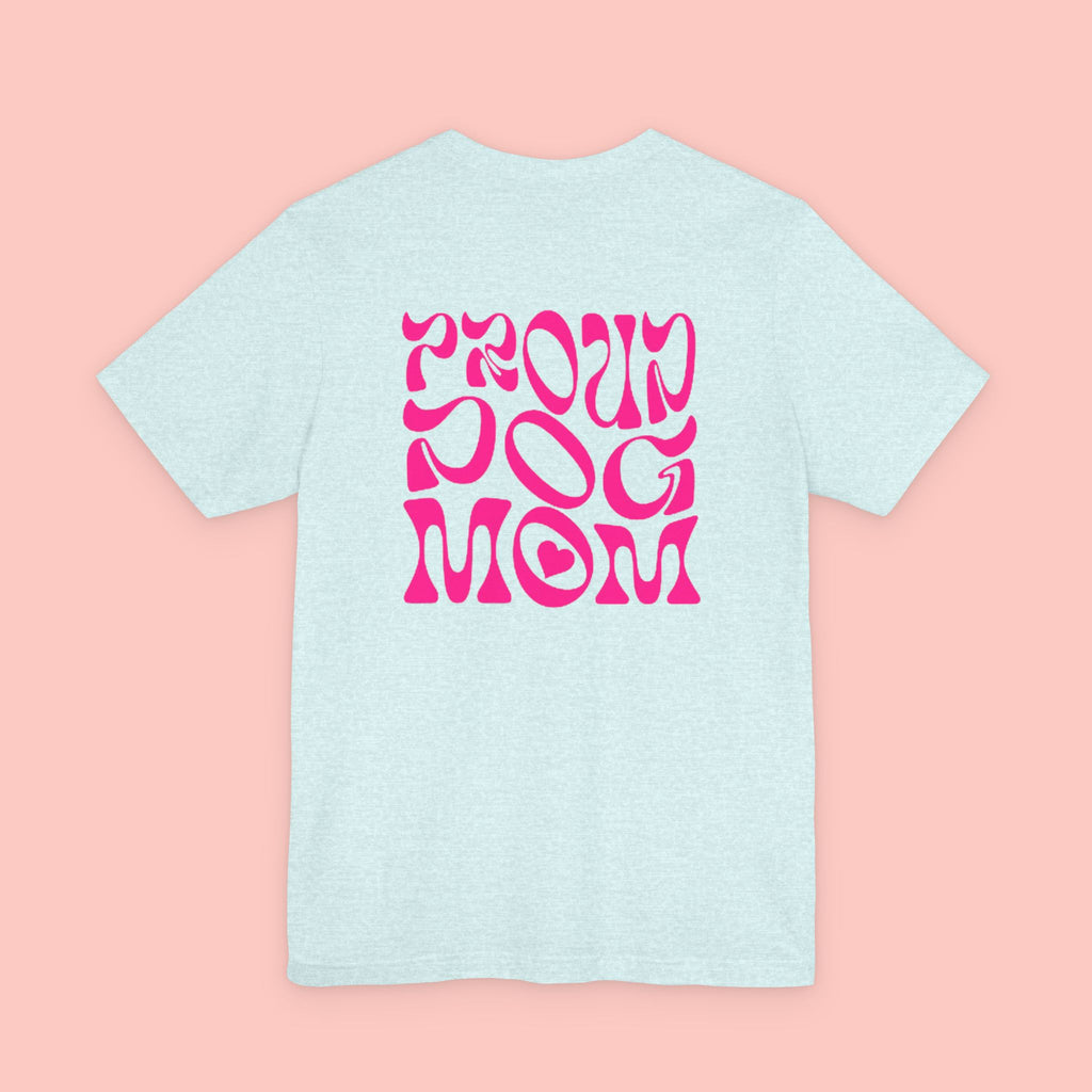Proud Dog Mom T-Shirt — Retro Pink Graphic Tee for Pet Lovers