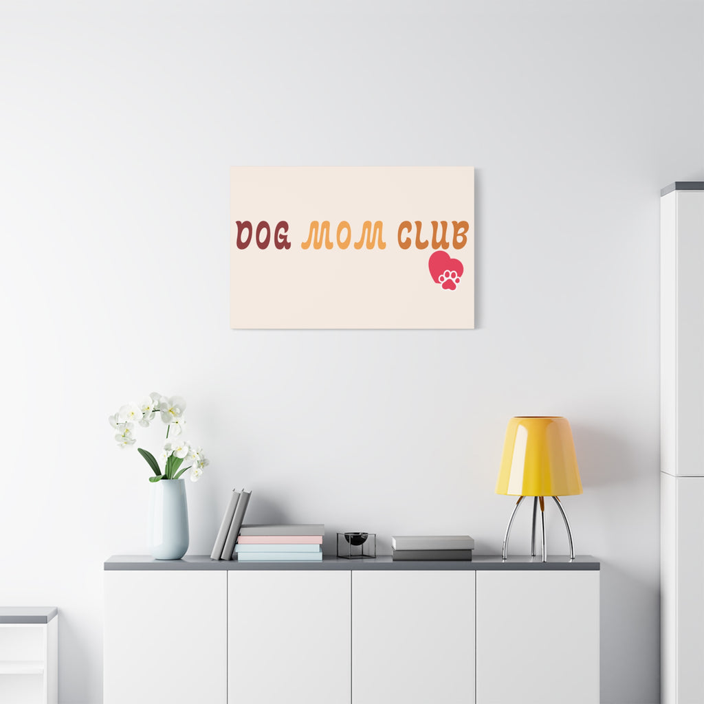 Dog Mom Club Canvas Wall Art — Matte Stretched 1.25"