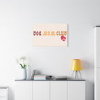 Dog Mom Club Canvas Wall Art — Matte Stretched 1.25"