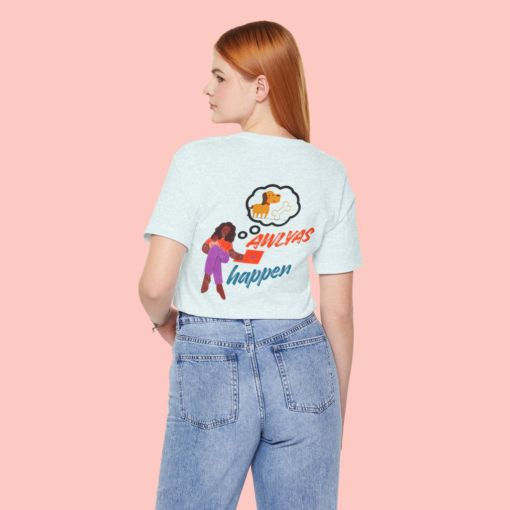 T‑Shirt — "Always Happen" Graphic Tee with Woman & Thought Bubble