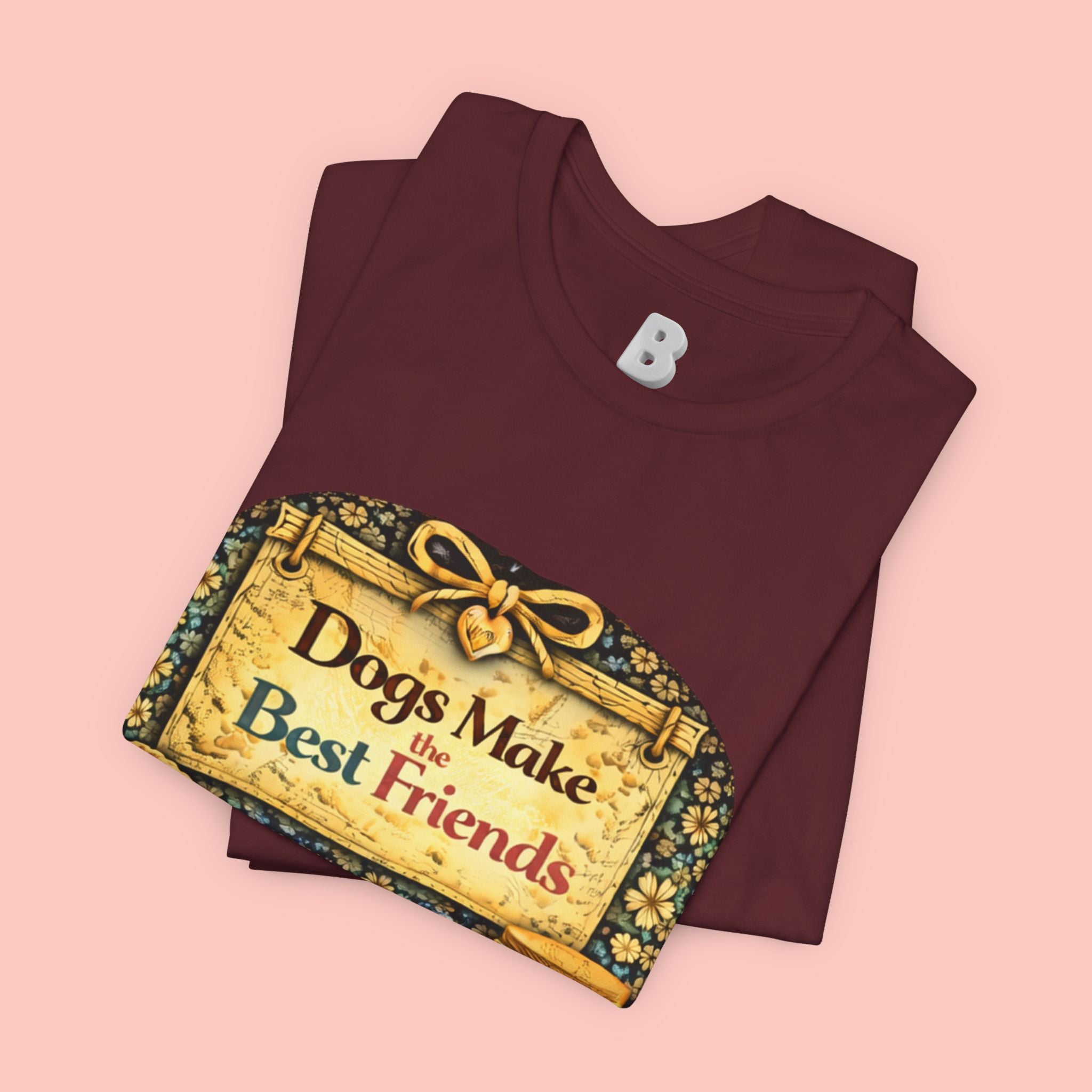 Dogs Make the Best Friends T-Shirt