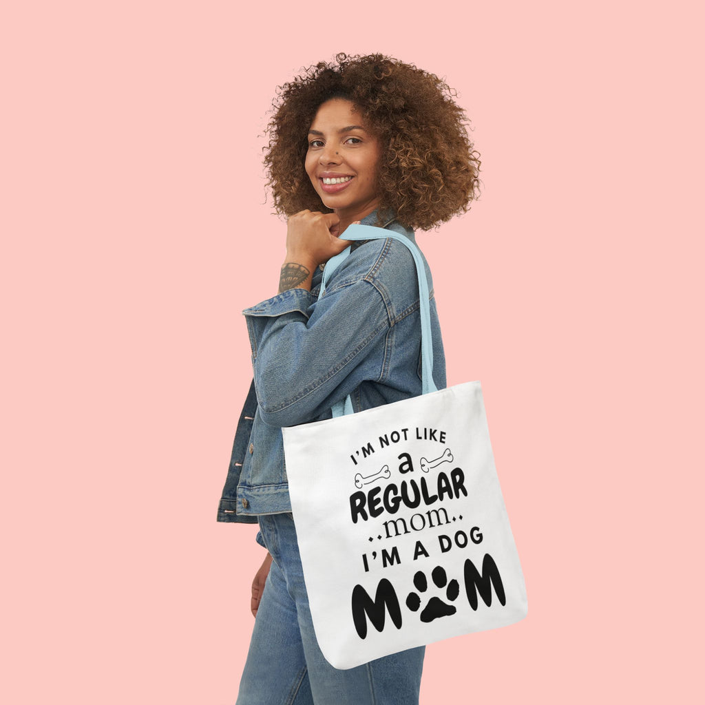 Dog Mom Canvas Tote Bag — “I’m Not Like a Regular Mom… I’m a Dog Mom”