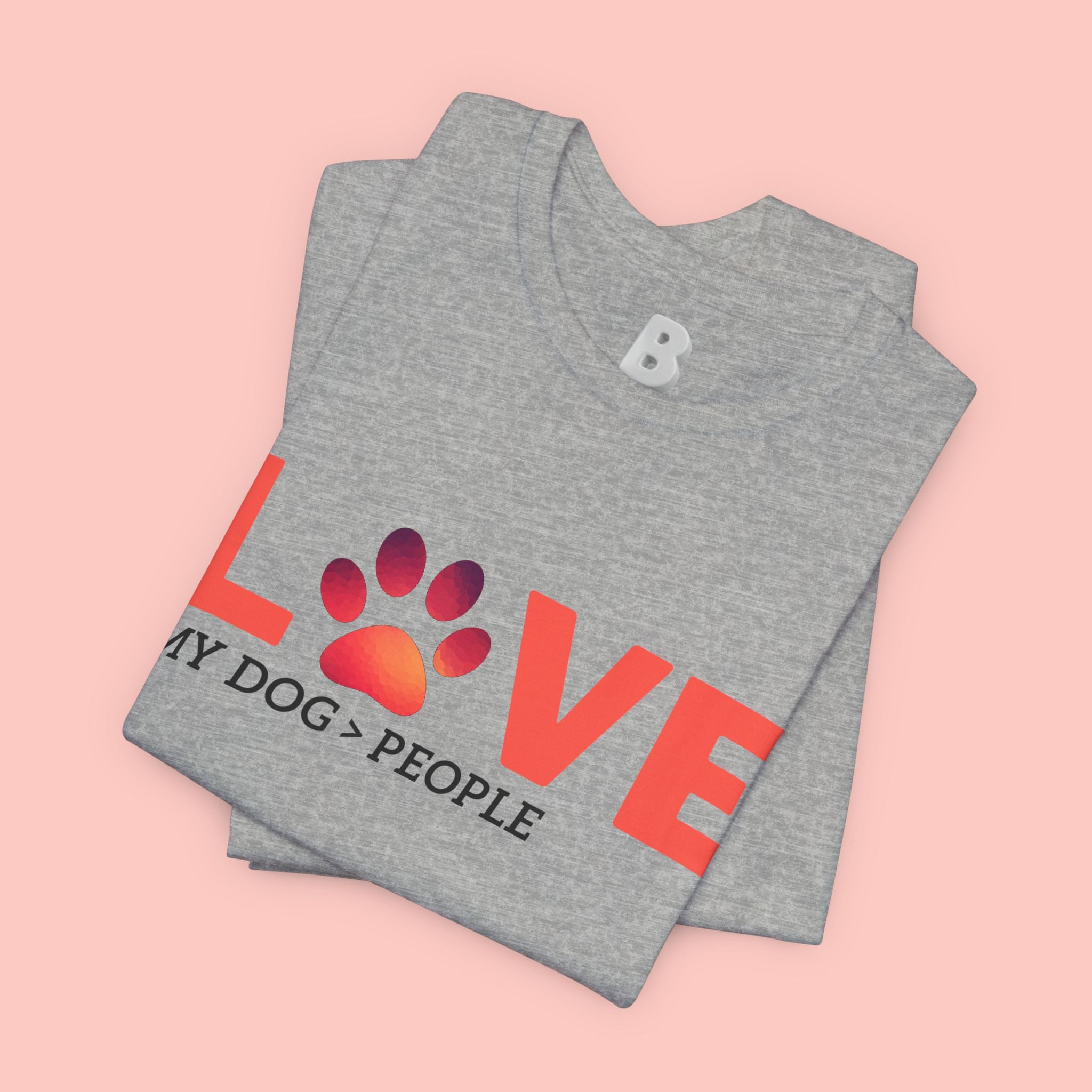 Dog Lover Tee - "LOVE My Dog > People" Paw Print Graphic T-Shirt