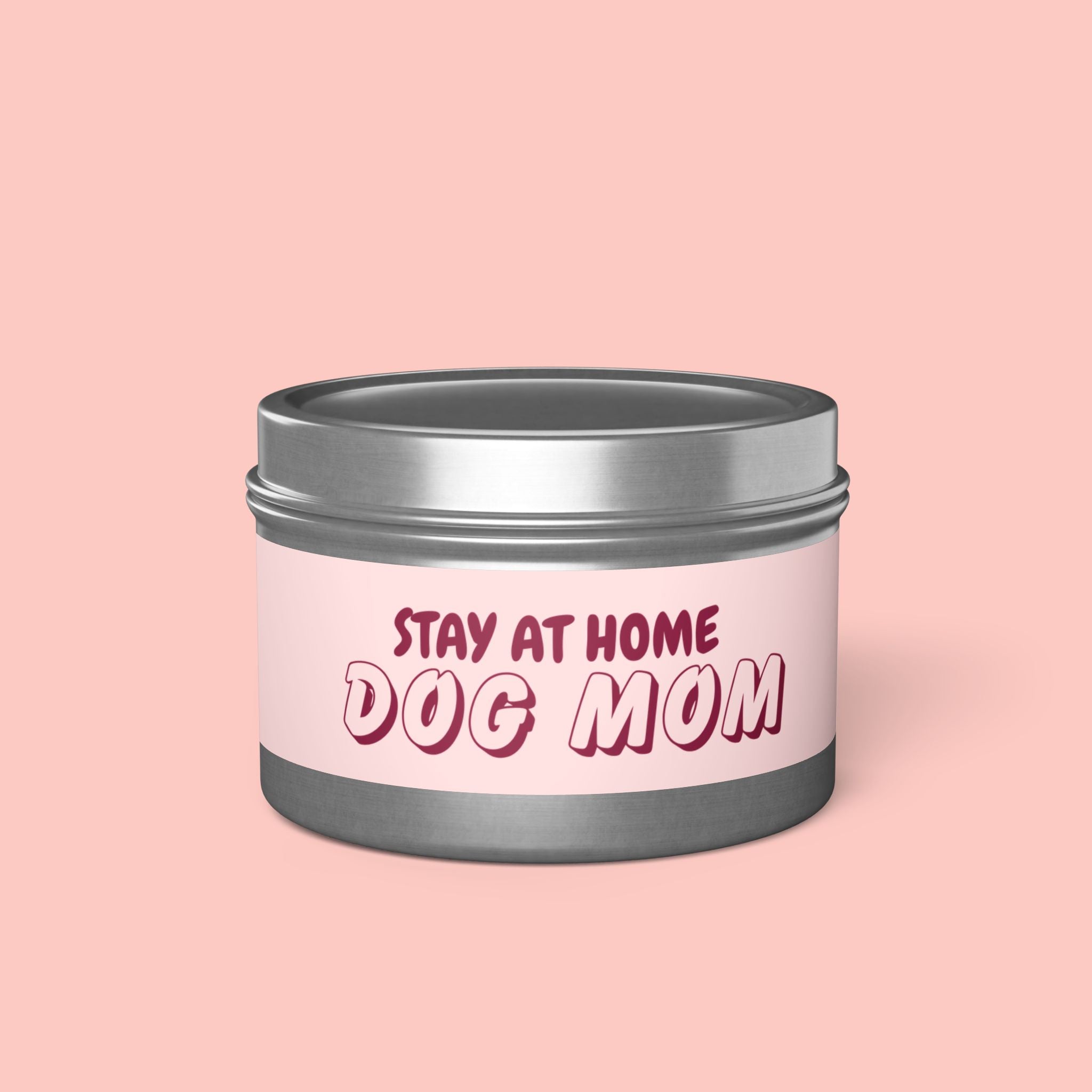 Tin Candle — “Stay At Home Dog Mom” Scented Tin Candle (Dog Mom Gift)