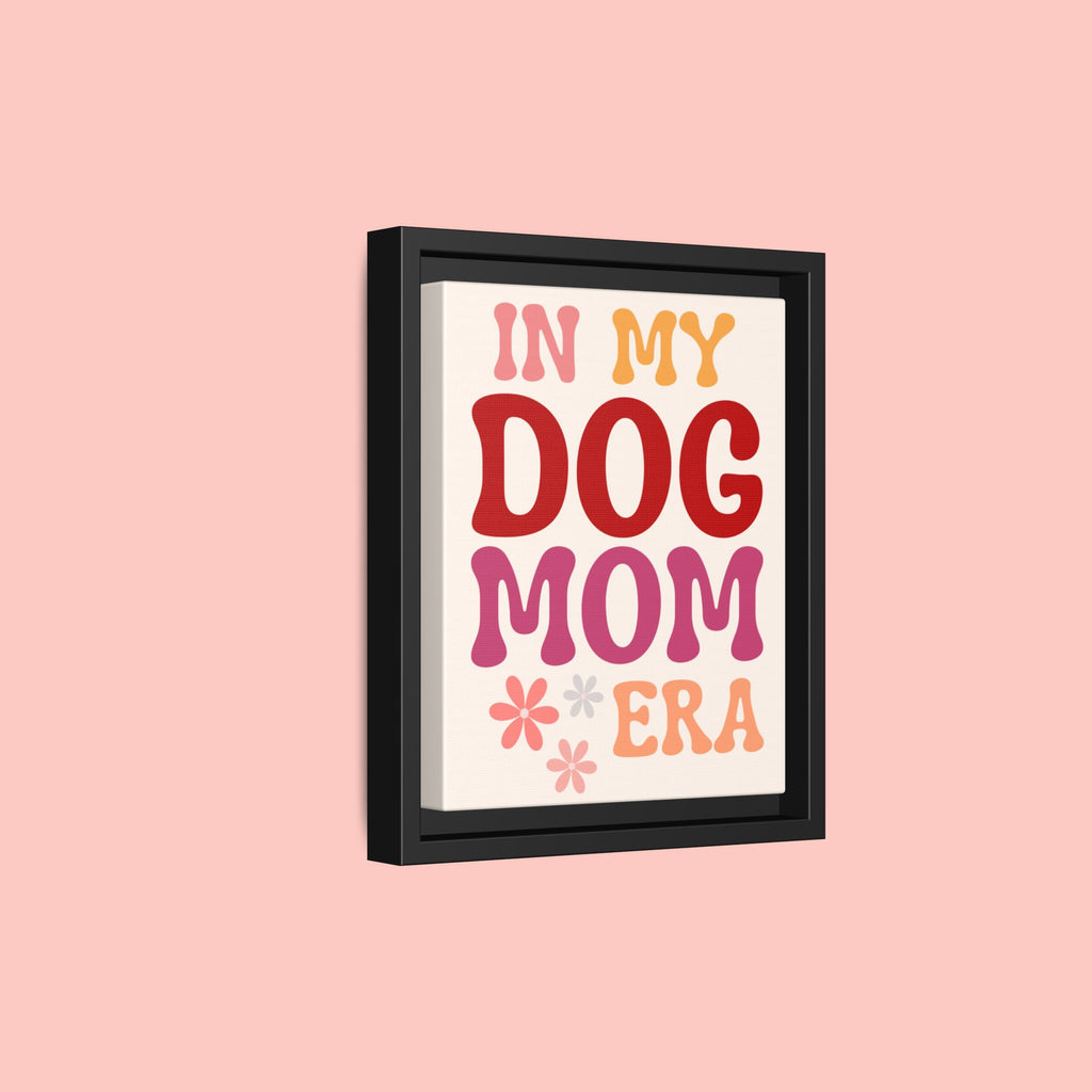 In My Dog Mom Era Framed Canvas Wall Art
