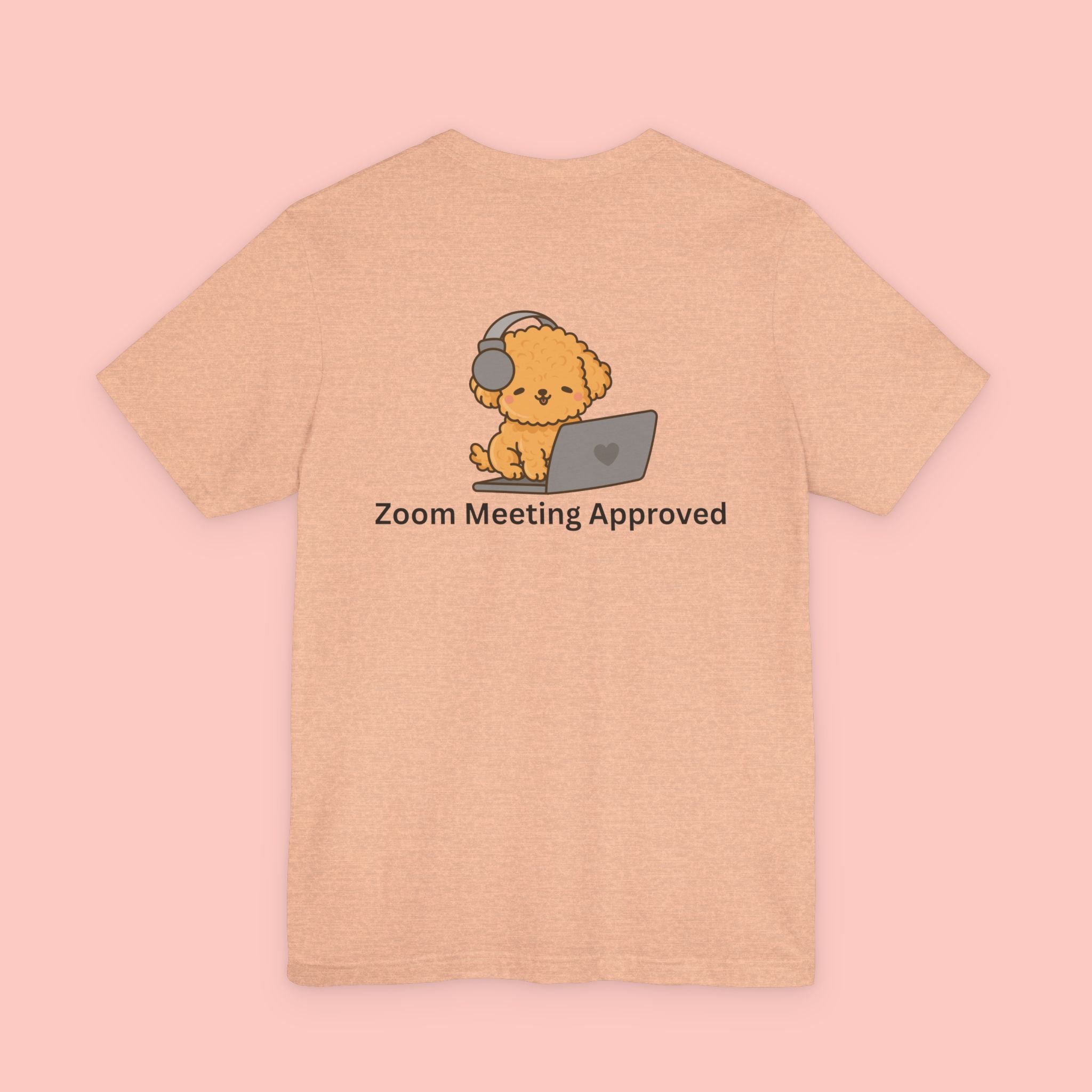 Cute Dog 'Zoom Meeting Approved' Tee - Remote Work Humor T-Shirt