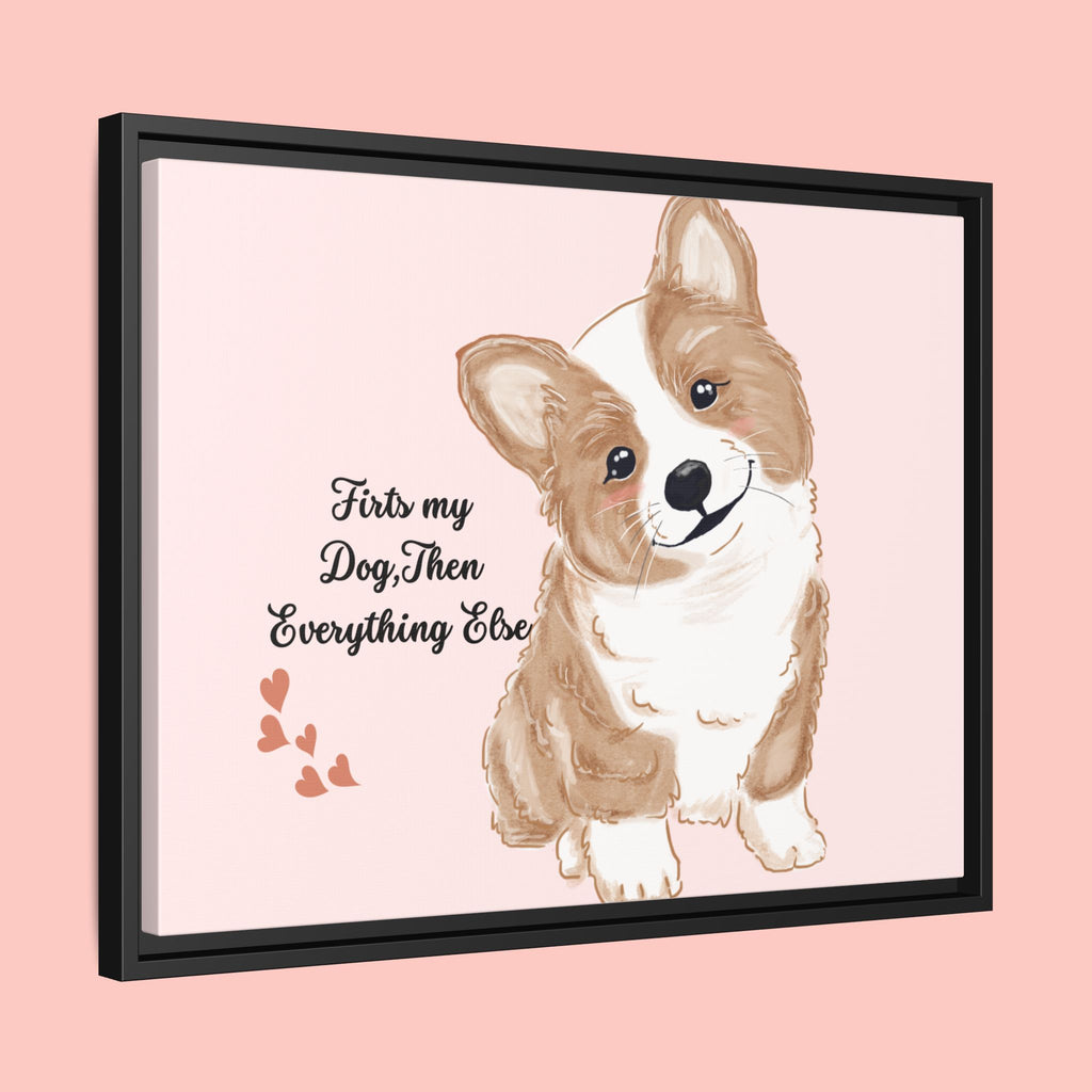 Framed Canvas Print — "First My Dog, Then Everything Else" Corgi Wall Art
