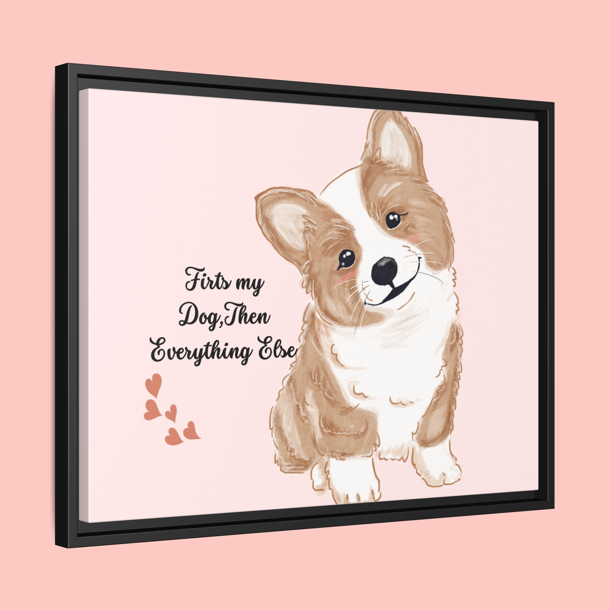Framed Canvas Print — "First My Dog, Then Everything Else" Corgi Wall Art