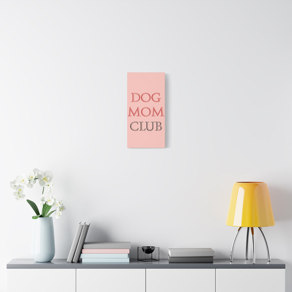 Dog Mom Club Canvas Wall Art — Pink Matte Stretched Canvas