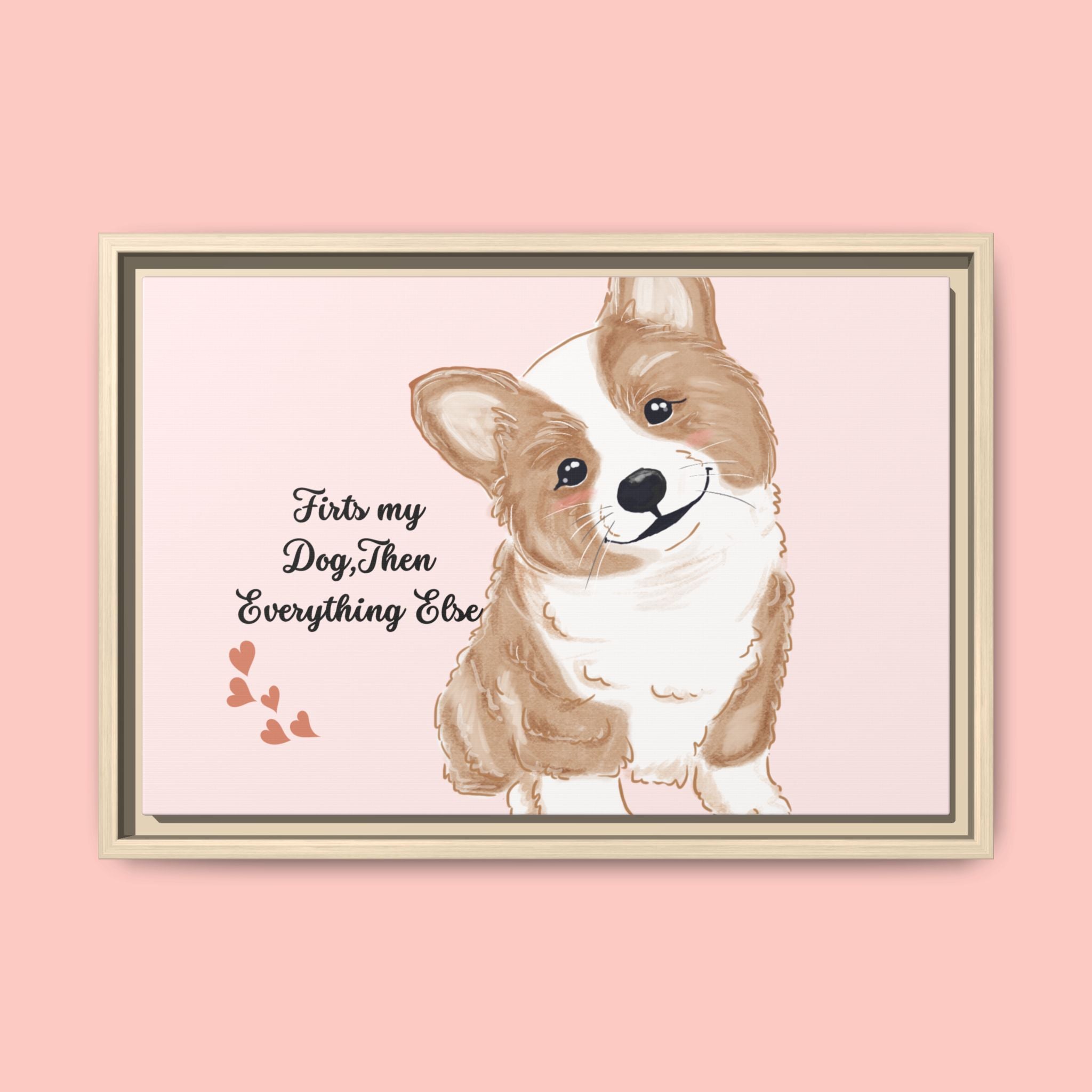 Framed Canvas Print — "First My Dog, Then Everything Else" Corgi Wall Art