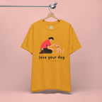 Love Your Dog T-Shirt — Cute Pet Owner Graphic Tee