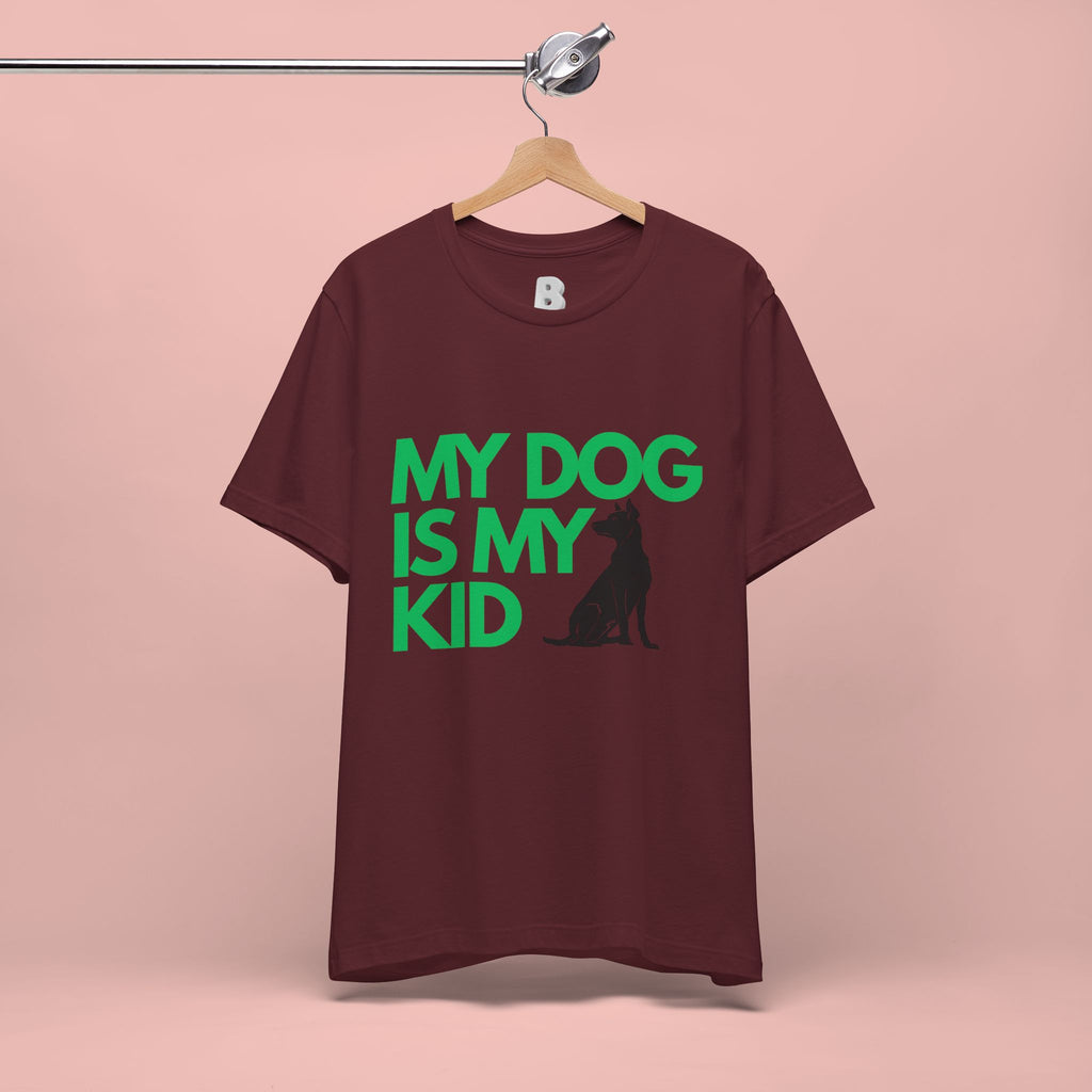 My Dog Is My Kid T-Shirt — Funny Pet Mom/Dad Tee with Sitting Dog Graphic