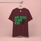 My Dog Is My Kid T-Shirt — Funny Pet Mom/Dad Tee with Sitting Dog Graphic