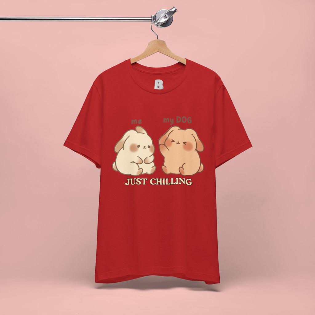 Just Chilling Dog T-Shirt — Cute Me & My Dog Matching Tee