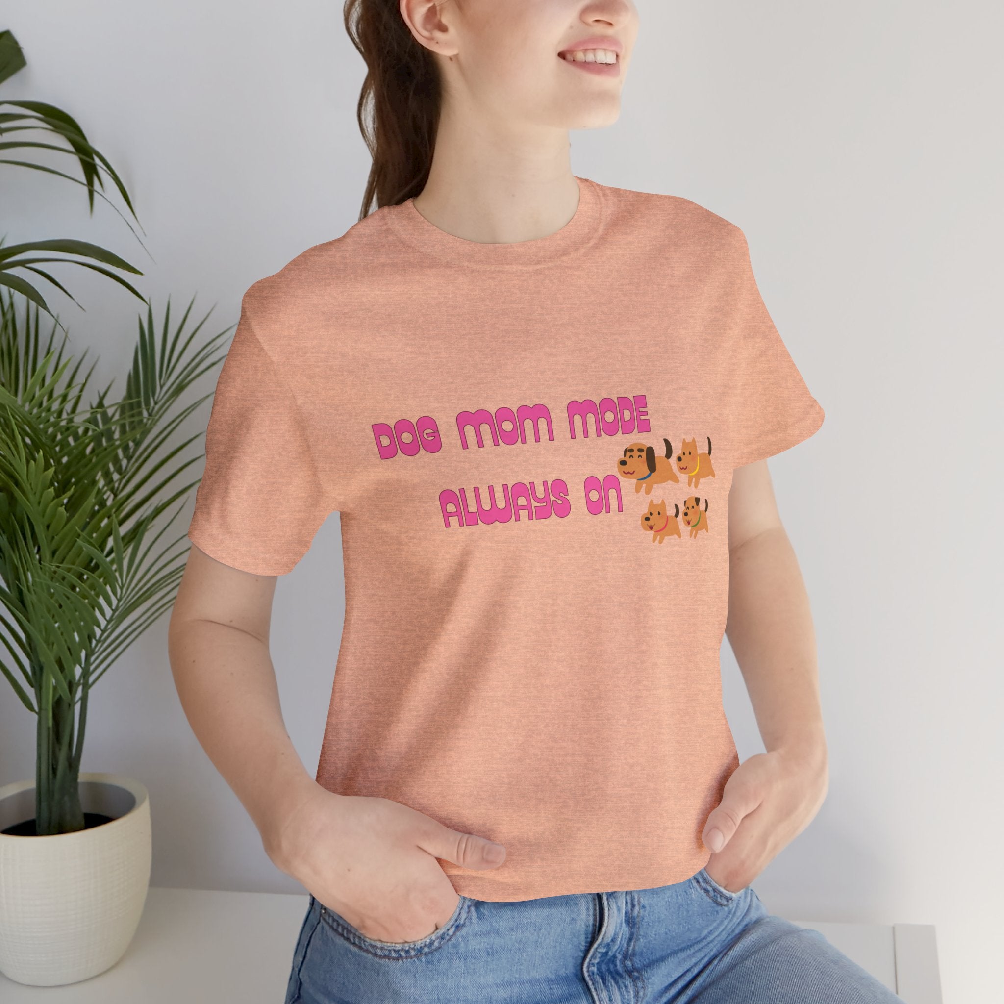 Dog Mom Mode Always On Tee