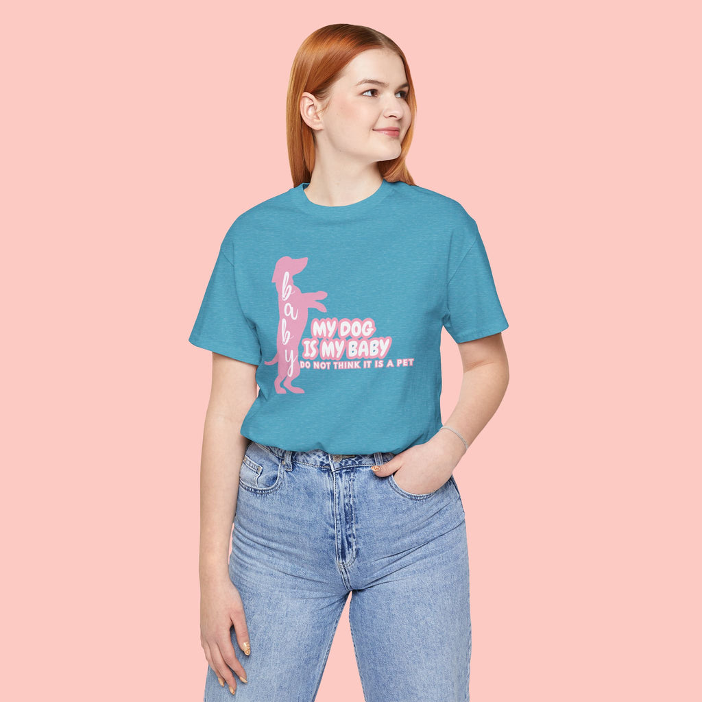 T-Shirt — "My Dog Is My Baby" Pink Dachshund Tee