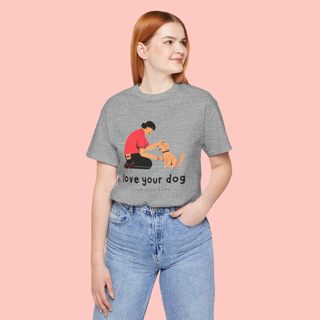Love Your Dog T-Shirt — Cute Pet Owner Graphic Tee