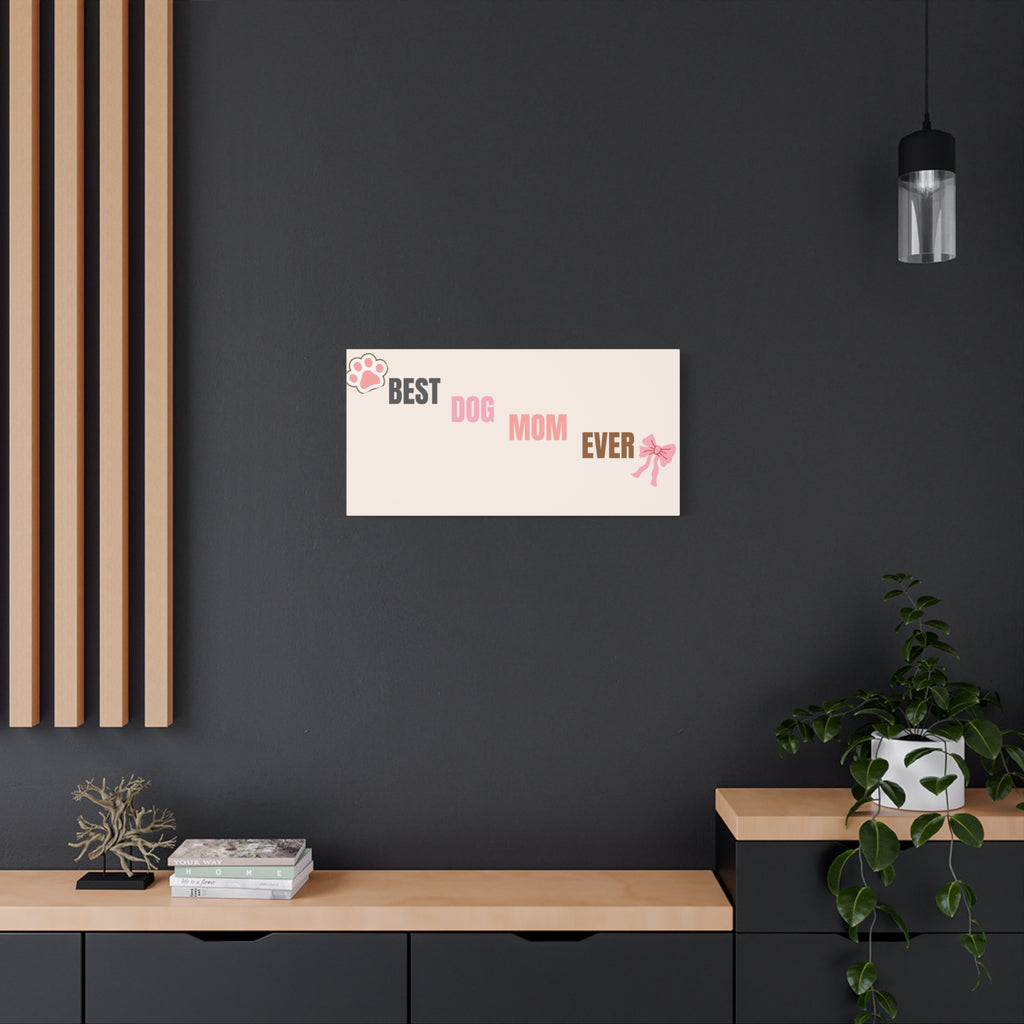Best Dog Mom Ever Canvas Wall Art — Pink Paw & Bow Matte Stretched Canvas