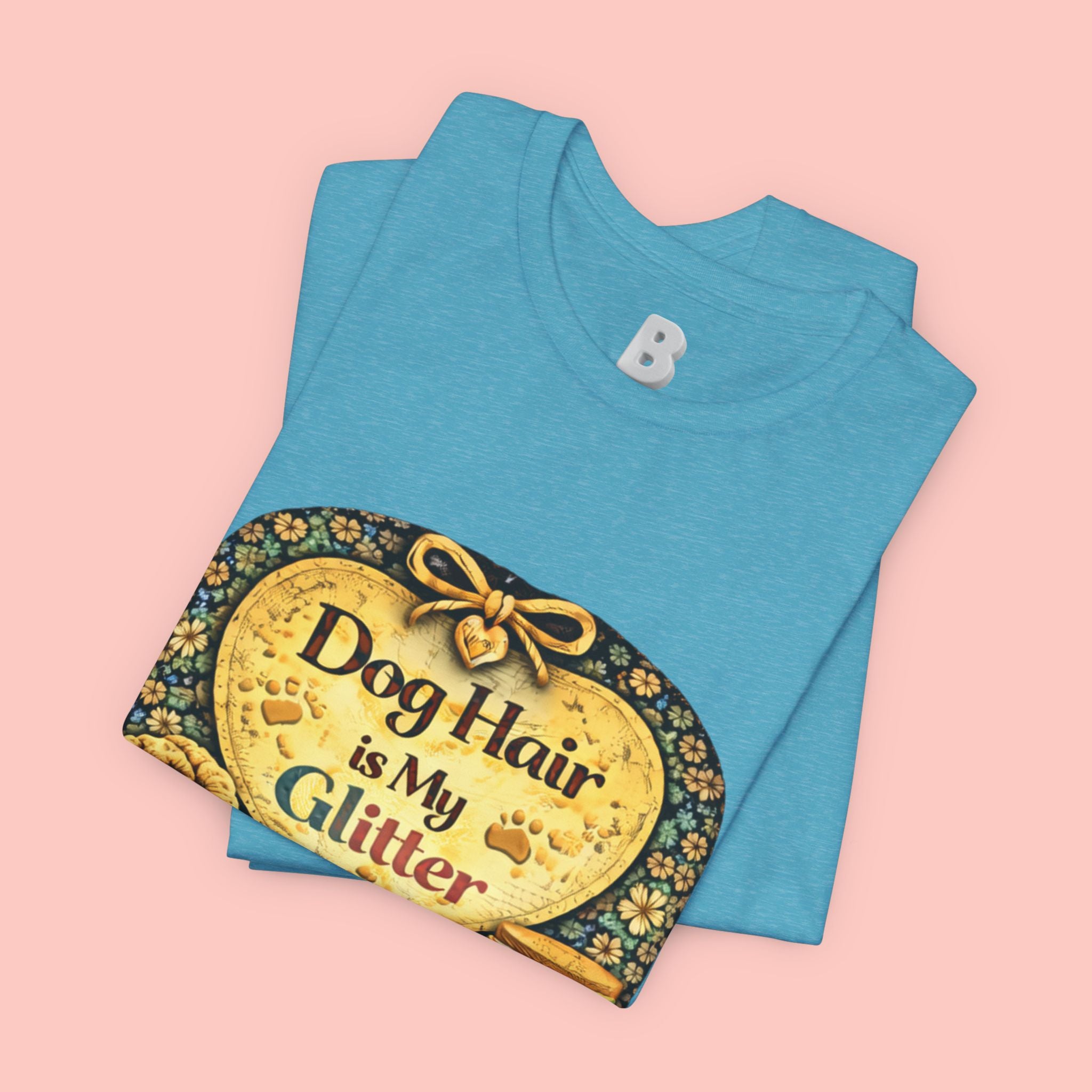 Dog Hair Is My Glitter T-Shirt