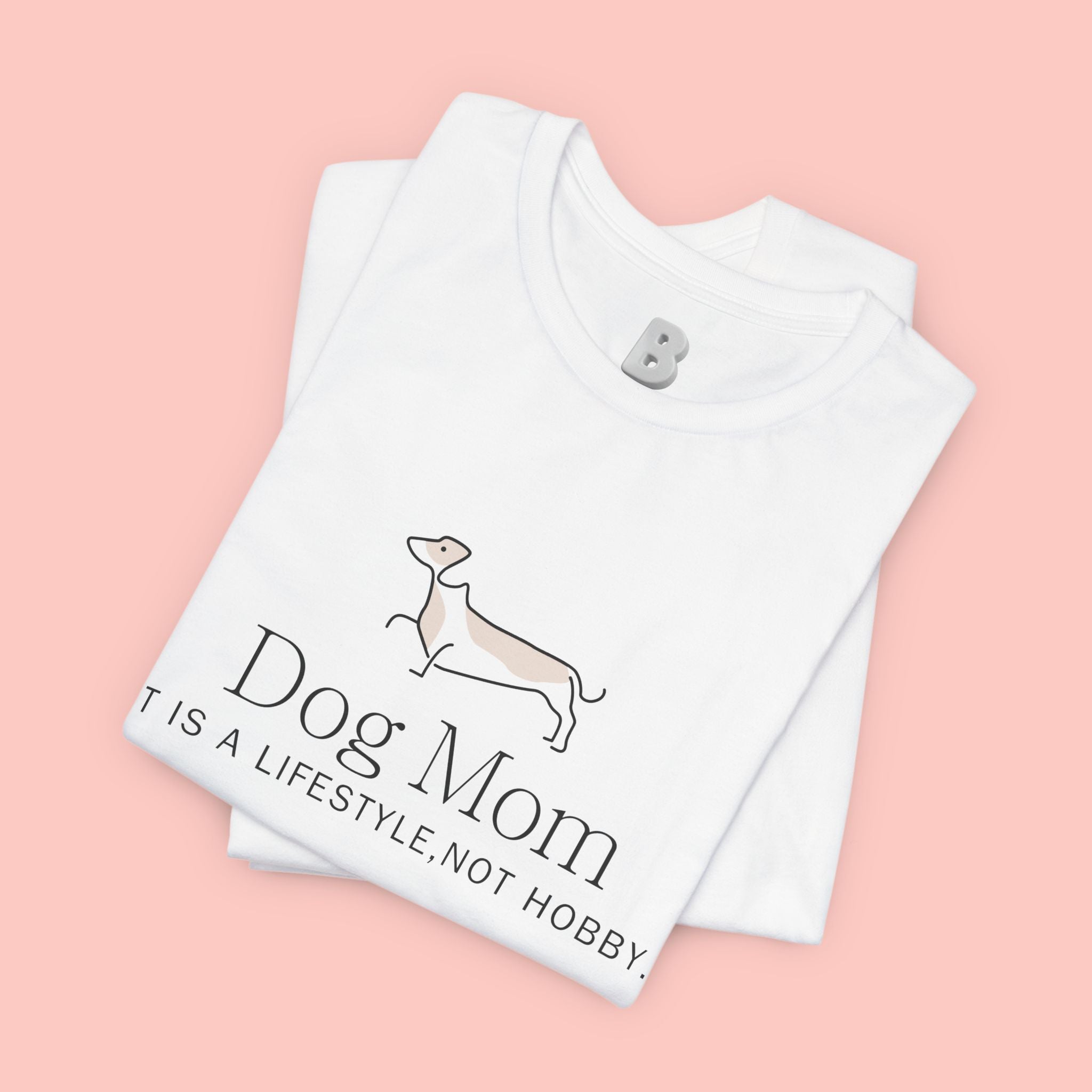 Dog Mom Tee — "Dog Mom: It Is A Lifestyle, Not Hobby" Cute Dachshund Graphic T-Shirt