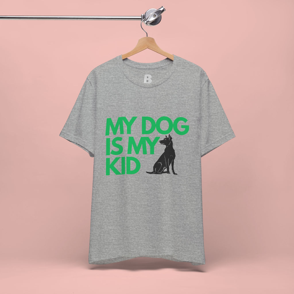 My Dog Is My Kid T-Shirt — Funny Pet Mom/Dad Tee with Sitting Dog Graphic