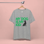 My Dog Is My Kid T-Shirt — Funny Pet Mom/Dad Tee with Sitting Dog Graphic
